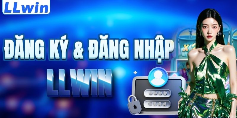 LLWIN – Link Vào LLWIN COM Mới Nhất > Trang Chủ Chính Thức 2026 15 Cách đăng ký & đăng nhập LLWIN