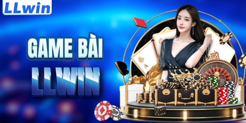 LLWIN – Link Vào LLWIN COM Mới Nhất > Trang Chủ Chính Thức 2026 13 Tìm hiểu sảnh game bài LLWIN